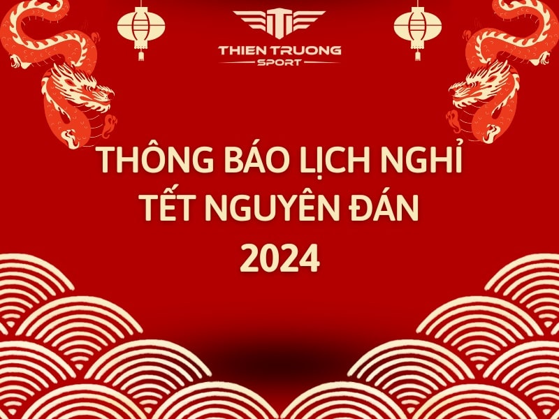 THÔNG BÁO LỊCH NGHỈ TẾT NGUYÊN ĐÁN 2024