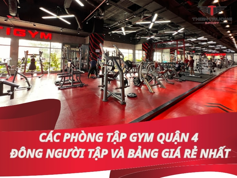 Các phòng tập Gym quận 4 đông người tập và bảng giá rẻ nhất!