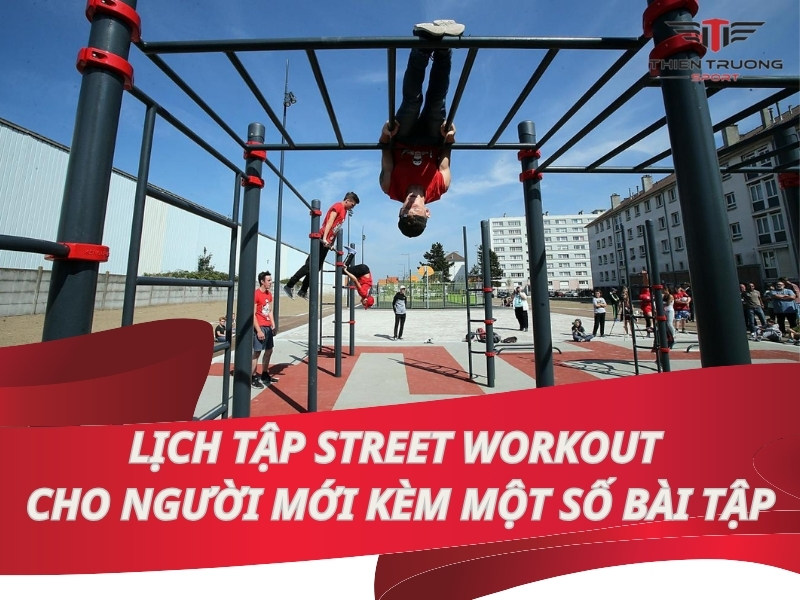 Lịch tập Street Workout cho người mới kèm một số bài tập