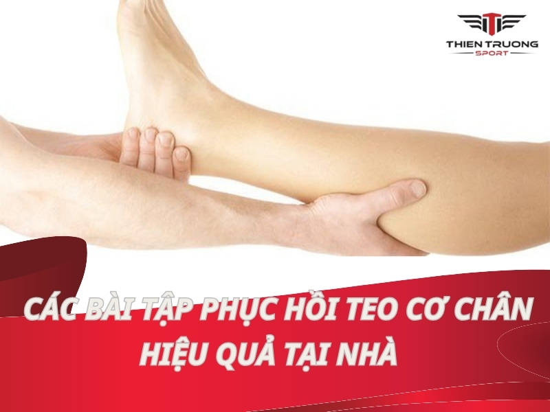 [Chia sẻ] Các bài tập phục hồi teo cơ chân hiệu quả tại nhà