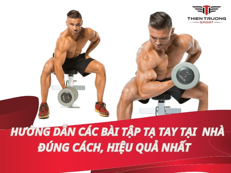 Hướng dẫn các bài tập tạ tay tại nhà đúng cách, hiệu quả nhất!