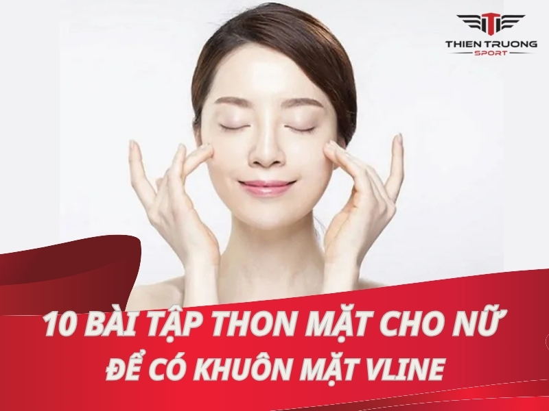 [Chia sẻ] 10 bài tập thon mặt cho nữ để có khuôn mặt Vline