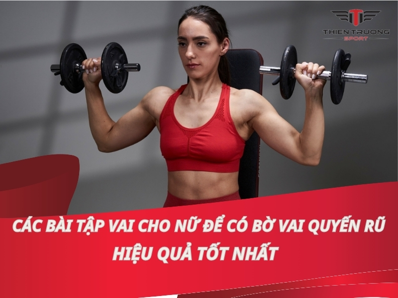 Các bài tập vai cho nữ để có bờ vai quyến rũ, hiệu quả tốt nhất