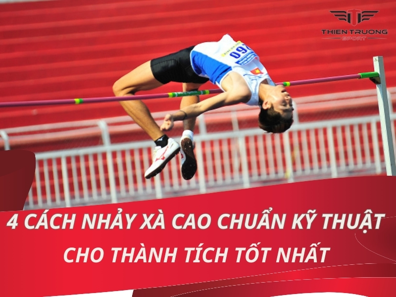 4 cách nhảy xà cao chuẩn kỹ thuật cho thành tích tốt nhất