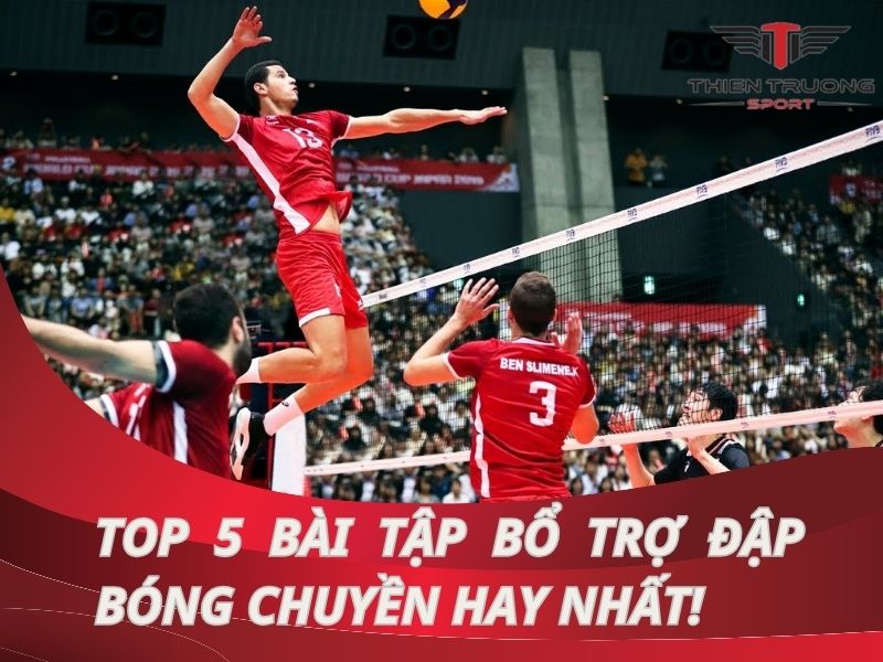 Top 5 bài tập bổ trợ đập bóng chuyền hiệu quả nhất