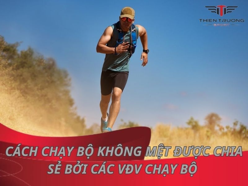 Mẹo chạy bộ không mệt cho người mới bắt đầu hiệu quả nhất