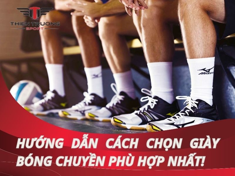 Hướng dẫn cách chọn giày bóng chuyền phù hợp