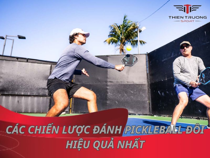 Tổng hợp 10 chiến lược đánh Pickleball đôi hiệu quả nhất