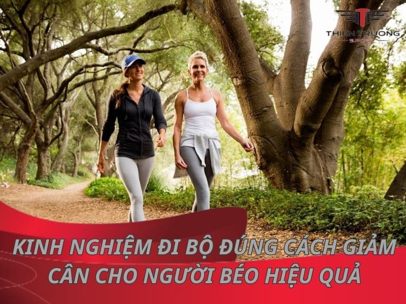 Kinh nghiệm đi bộ đúng cách giảm cân cho người béo hiệu quả