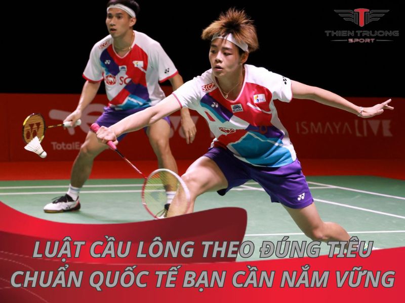 Luật cầu lông theo đúng tiêu chuẩn quốc tế bạn cần nắm vững