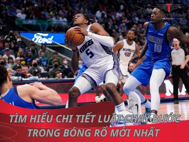 Tìm hiểu chi tiết luật chạy bước trong bóng rổ mới nhất 