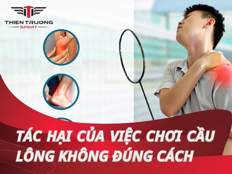 Tác hại của việc chơi cầu lông không đúng cách | Lưu ý khi chơi