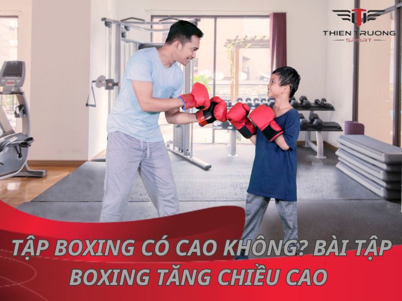 Tập boxing có cao không? 6 bài tập boxing tăng chiều cao 