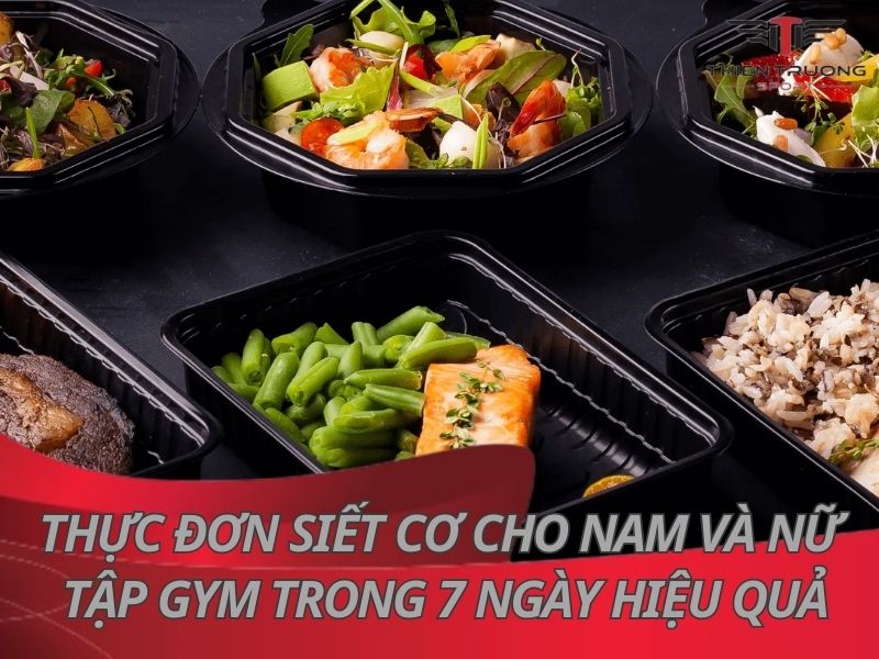 Thực đơn siết cơ 7 ngày cho nam và nữ tập gym hiệu quả nhất
