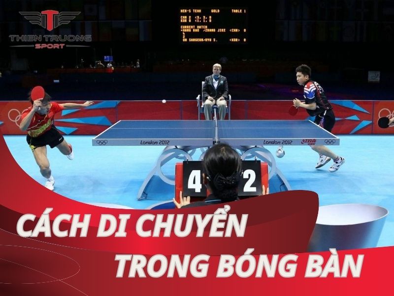 Cách di chuyển trong bóng bàn: Chìa khóa then chốt thành công