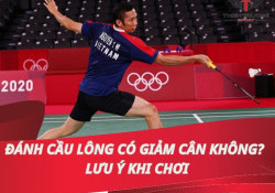 [Giải đáp] Đánh cầu lông có giảm cân không? Lưu ý gì khi chơi?