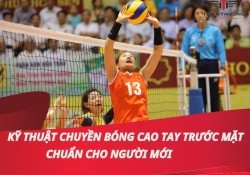 Kỹ thuật chuyền bóng cao tay trước mặt chuẩn cho người mới!