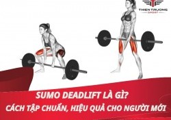 Sumo Deadlift là gì? Cách tập chuẩn, hiệu quả cho người mới