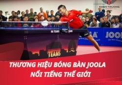 Thương hiệu bóng bàn Joola - ông trùm bóng bàn Mỹ