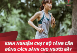Kinh nghiệm chạy bộ tăng cân đúng cách dành cho người gầy