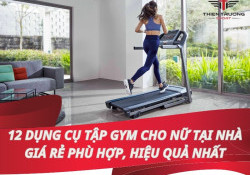 12 dụng cụ tập Gym cho nữ tại nhà giá rẻ phù hợp, hiệu quả nhất