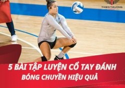 5 Bài luyện cổ tay đánh bóng chuyền với bóng hiệu quả