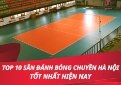 Top 10 sân đánh bóng chuyền Hà Nội tốt nhất hiện nay