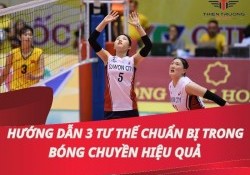 Hướng dẫn thực hiện 3 tư thế chuẩn bị trong bóng chuyền