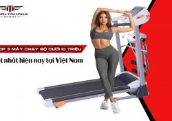 Top 3 máy chạy bộ dưới 10 triệu tốt nhất hiện nay tại Việt Nam!