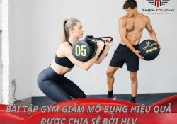 14 bài tập gym giảm mỡ bụng hiệu quả được chia sẻ bởi HLV