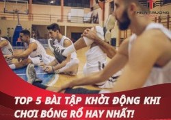 Top 5 bài tập khởi động khi chơi bóng rổ hay nhất cho người mới!