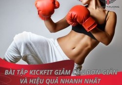 Hướng dẫn 5 bài tập kickfit giảm cân hiệu quả nhanh nhất 