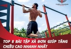 8 bài tập xà đơn giúp tăng chiều cao nhanh nhất cho nam và nữ