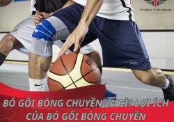 Bó gối bóng chuyền là gì? 5 lợi ích của bó gối bóng chuyền
