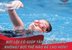Bơi lội có giúp tăng chiều cao không? Bơi thế nào để cao hơn?