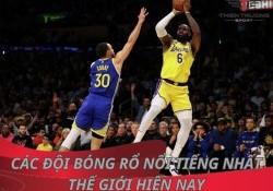 Top 10 đội bóng rổ nổi tiếng nhất thế giới hiện nay