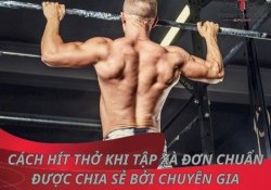 Cách hít thở khi tập xà đơn chuẩn được chia sẻ bởi chuyên gia