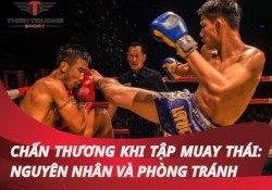 Chấn thương khi tập Muay Thái: Nguyên nhân và phòng tránh