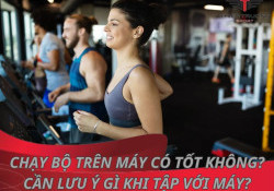 Chạy bộ trên máy có tốt không? Cần lưu ý gì khi tập với máy?