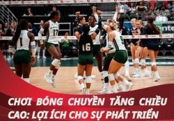 Chơi bóng chuyền có tăng chiều cao không?