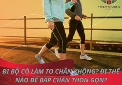 Đi bộ có to chân không? Đi bộ thế nào để bắp chân thon gọn?