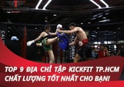 Top 9 địa chỉ tập Kickfit TP.HCM uy tín và chất lượng