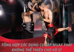 Tổng hợp 7 dụng cụ tập Muay Thái không thể thiếu cho võ sĩ 