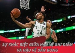 Sự khác biệt giữa hậu vệ ghi điểm và hậu vệ dẫn bóng
