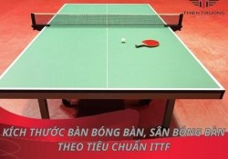 Kích thước bàn bóng bàn, sân bóng bàn tiêu chuẩn ITTF