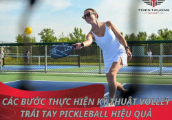 Các bước thực hiện kỹ thuật volley trái tay pickleball hiệu quả