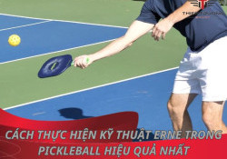 Cách thực hiện kỹ thuật Erne trong pickleball hiệu quả nhất
