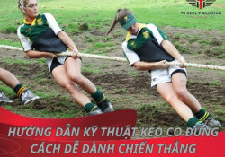 Hướng dẫn kỹ thuật kéo co đúng cách dễ dành chiến thắng