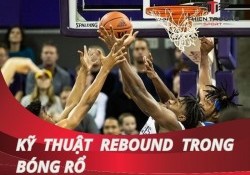 Rebound là gì? Chi tiết về kỹ thuật Rebound trong bóng rổ