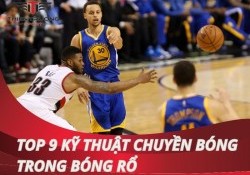 Top 9 kỹ thuật chuyền bóng trong bóng rổ siêu chuẩn